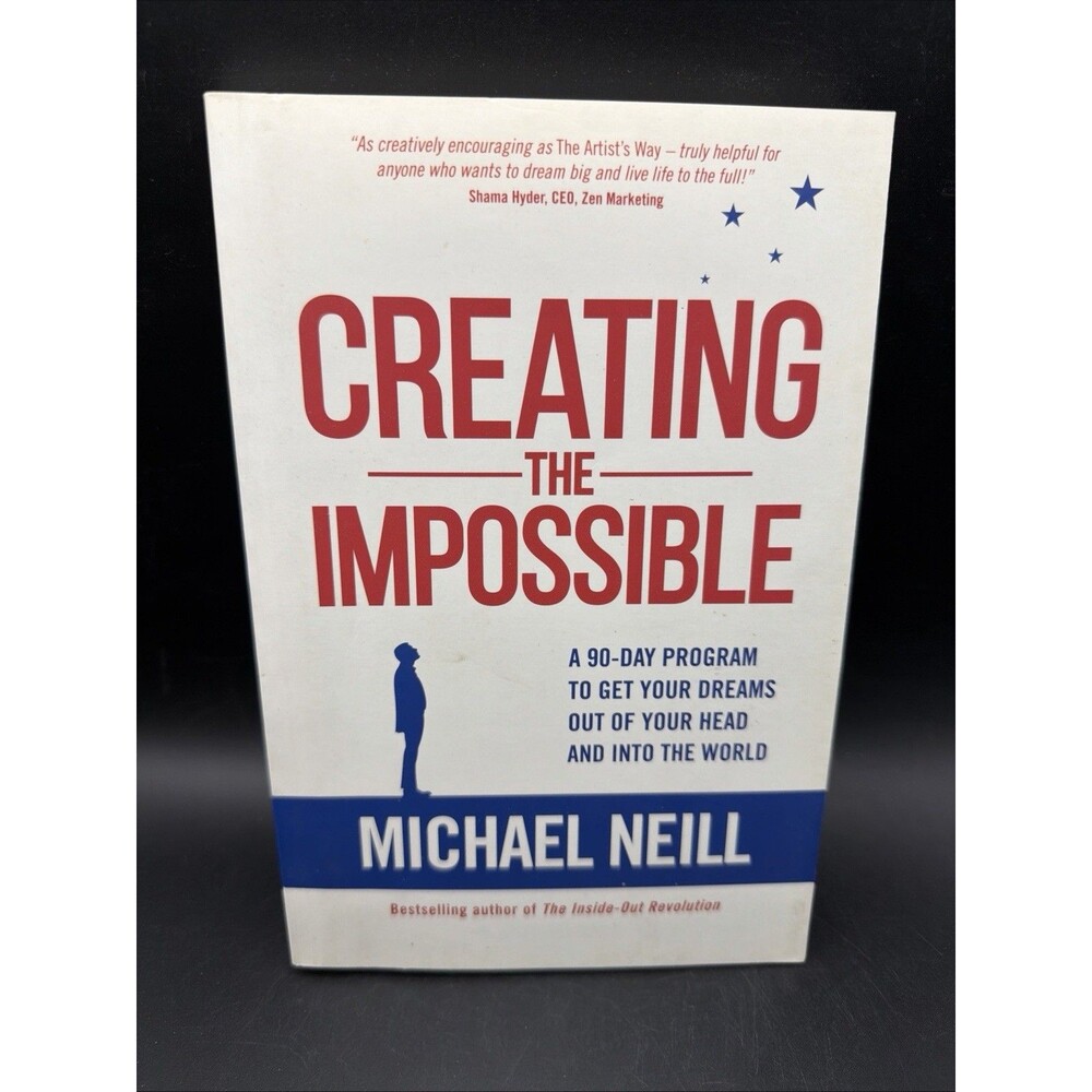 Creating the Impossible: A 90-day Program to Get Your Dreams Out of Your  - GOOD